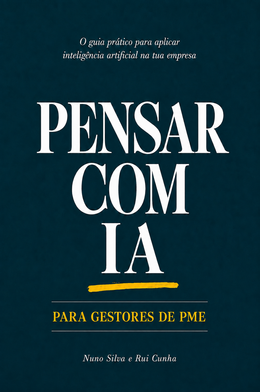 Capa do livro Pensar com IA para Gestores de PME, de Nuno Silva e Rui Cunha