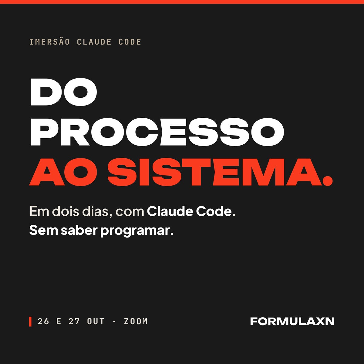 Imersão Claude Code — Do processo ao sistema. 26 e 27 de Outubro, Zoom.